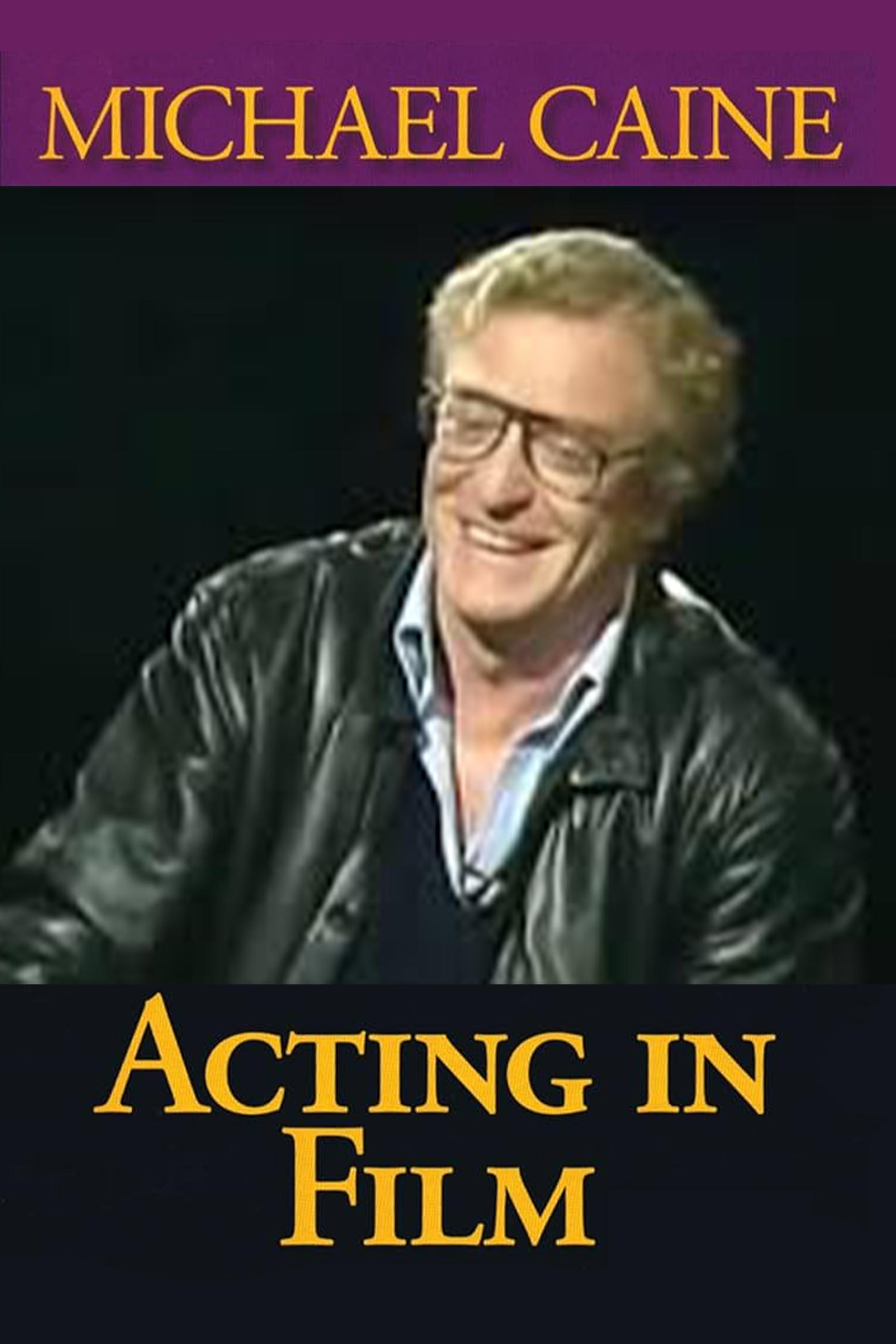 Постер Michael Caine on Acting in Film, Arts and Entertainment